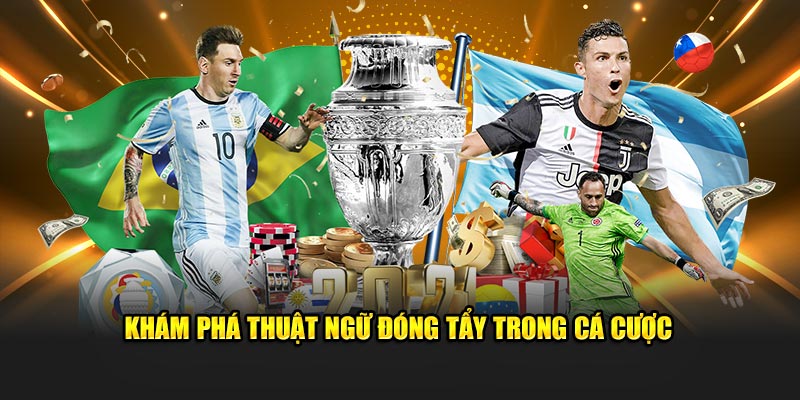 Khám phá thuật ngữ đóng tẩy là gì trong cá cược